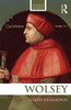 WOLSEY (Routledge Historical Biographies) - Paperback