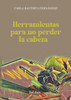 Herramientas para no perder la cabeza