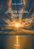 ¿Dónde estás, papá?