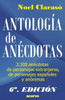 Antologia de Anecdotas: 3100 Anecdotas de Personajes Extranjeros, de Personajes Espa