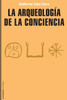 La arqueologÃ­a de la conciencia