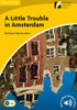 A Little Trouble in Amsterdam Level 2 Elementary/Lower-Intermediate