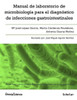 Manual de laboratorio de microbiologÃ­a para el diagnÃ³stico de infecciones gastrointestinales: Manual clÃ­nico y tÃ©cnico de ayuda al diagnÃ³stico microbi