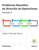 Problemas resueltos de dirección de operaciones (vol.2)