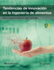 Tendencias de innovaciÃ³n en la ingenierÃ­a de alimentos