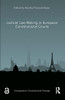 Judicial Law-Making in European Constitutional Courts (Comparative Constitutional Change)