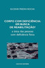 Corpo com deficiÃªncia em busca de reabilitaÃ§Ã£o? A Ã³tica das pessoas com deficiÃªncia fÃ­sica