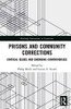 Prisons and Community Corrections: Critical Issues and Emerging Controversies (Innovations in Corrections)