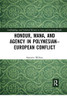 Honour, Mana, and Agency in Polynesian-European Conflict (Anthropology and Cultural History in Asia and the Indo-Pacif)