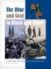The Blue and Gray in Black and White: A History of Civil War Photography