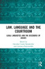 Law, Language and the Courtroom: Legal Linguistics and the Discourse of Judges (Law, Language and Communication)