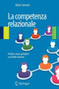La Competenza Relazionale: PerchÃ© E Come Prendersi Cura Delle Relazioni
