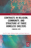 Contrasts in Religion, Community, and Structure at Three Homeless Shelters: Changing Lives (Routledge Studies in Religion)