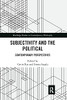 Subjectivity and the Political: Contemporary Perspectives (Routledge Studies in Contemporary Philosophy)