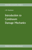 Introduction to Continuum Damage Mechanics