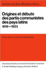 Archives de Jules Humbert-Droz, Volume I: Vol I: Origines Et Débuts Des Partis Communistes Des Pays Latins 1919-1923