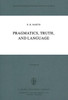 Pragmatics, Truth, and Language