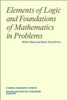 Elements of Logic and Foundations of Mathematics in Problems