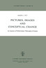 Pictures, Images, and Conceptual Change: An Analysis of Wilfrid Sellars' Philosophy of Science