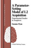 A Parameter-Setting Model of L2 Acquisition: Experimental Studies in Anaphora