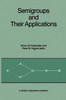 Semigroups and Their Applications: Proceedings of the International Conference ""algebraic Theory of Semigroups and Its Applications"" Held at the Calif