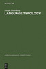 Language Typology: A Historical and Analytic Overview