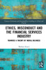 Ethics, Misconduct and the Financial Services Industry (Finance, Governance and Sustainability)