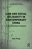 Law and Social Solidarity in Contemporary China: A Durkheimian Analysis (The Rule of Law in China and Comparative Perspectives)