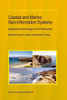 Coastal and Marine Geo-Information Systems: Applying the Technology to the Environment