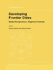 Developing Frontier Cities: Global Perspectives -- Regional Contexts
