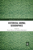 Historical Animal Geographies (Routledge Human-Animal Studies)
