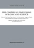 Philosophical Dimensions of Logic and Science: Selected Contributed Papers from the 11th International Congress of Logic, Methodology, and Philosophy