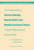 The Fundamentals of Electron Density, Density Matrix and Density Functional Theory in Atoms, Molecules and the Solid State