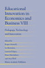 Educational Innovation in Economics and Business: Pedagogy, Technology and Innovation