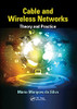 Cable and Wireless Networks: Theory and Practice