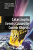 Catastrophic Events Caused by Cosmic Objects