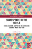 Shakespeare in the World (Routledge Studies in Shakespeare)