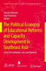 The Political Economy of Educational Reforms and Capacity Development in Southeast Asia: Cases of Cambodia, Laos and Vietnam