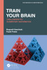 Train Your Brain (Textbooks in Mathematics) - Paperback