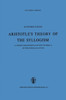 Aristotle's Theory of the Syllogism: A Logico-Philological Study of Book a of the Prior Analytics