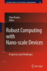 Robust Computing with Nano-Scale Devices: Progresses and Challenges
