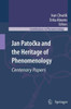 Jan Patočka and the Heritage of Phenomenology: Centenary Papers