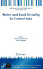 Water and Food Security in Central Asia