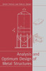 Analysis and Optimum Design of Metal Structures