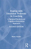 Dealing with Emotional Problems in Coaching: A Rational-Emotive and Cognitive-Behavioural Approach