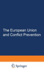 The European Union and Conflict Prevention: Policy and Legal Aspects