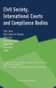Civil Society, International Courts and Compliance Bodies