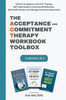 The Acceptance and Commitment Therapy Workbook Toolbox: Radical Acceptance and ACT Therapy Self-Help Guide to Cultivate Mindfulness, Build Self-Esteem