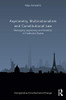 Asymmetry, Multinationalism and Constitutional Law: Managing Legitimacy and Stability in Federalist States (Comparative Constitutional Change)