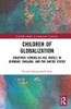 Children of Globalization (Routledge Studies in Comparative Literature)
